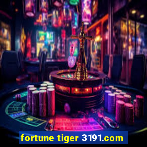 fortune tiger 3191.com