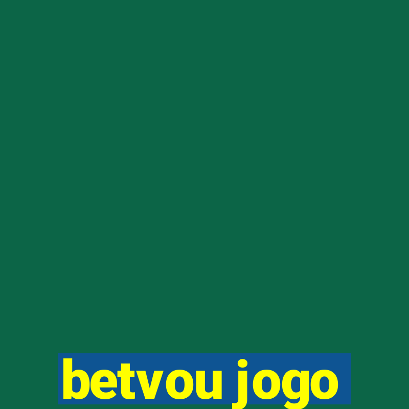 betvou jogo