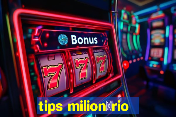 tips milion谩rio