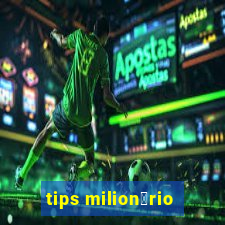 tips milion谩rio