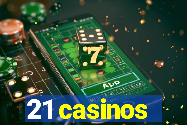 21 casinos