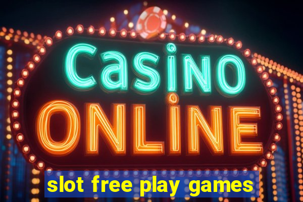 slot free play games