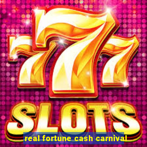 real fortune cash carnival