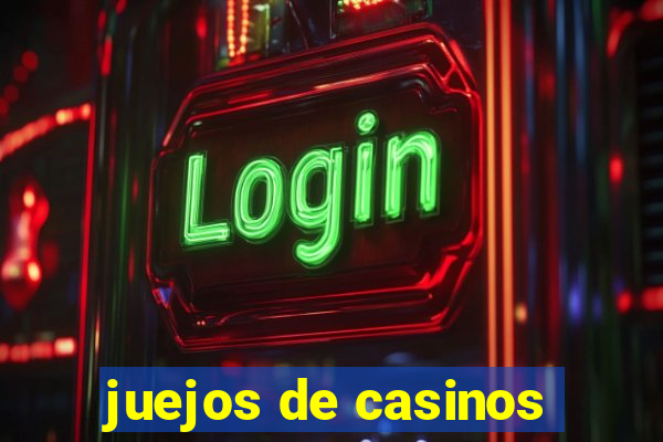 juejos de casinos