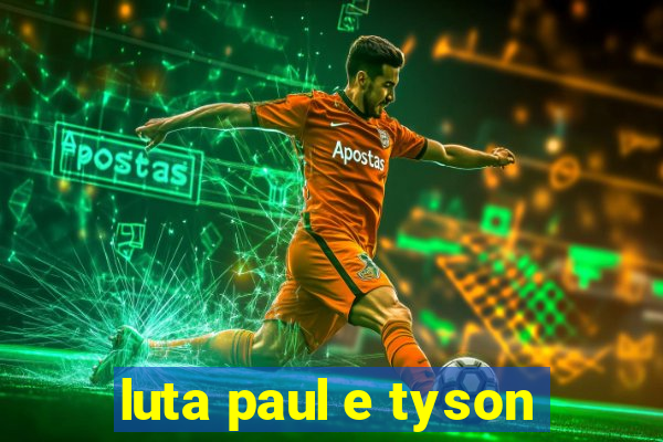 luta paul e tyson