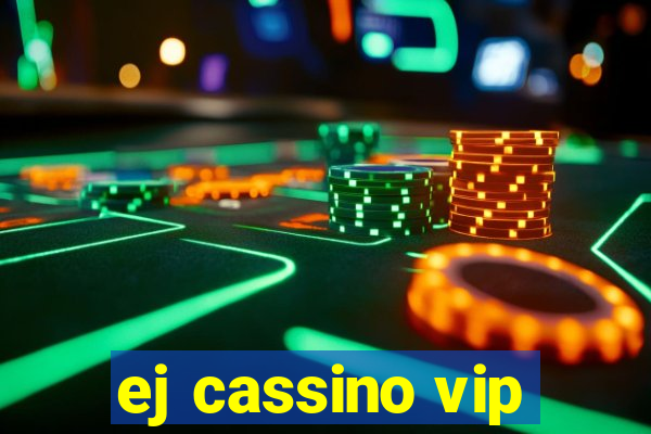 ej cassino vip