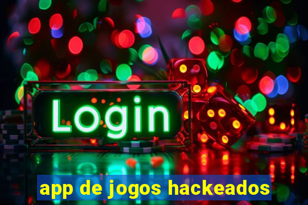 app de jogos hackeados