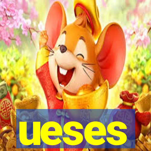 ueses