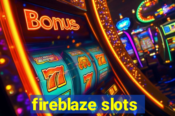 fireblaze slots