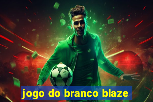 jogo do branco blaze