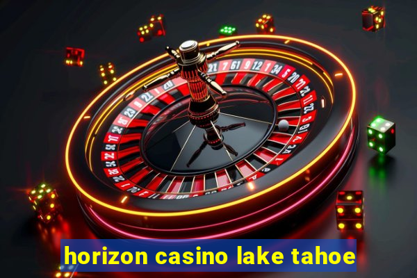 horizon casino lake tahoe