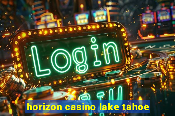 horizon casino lake tahoe