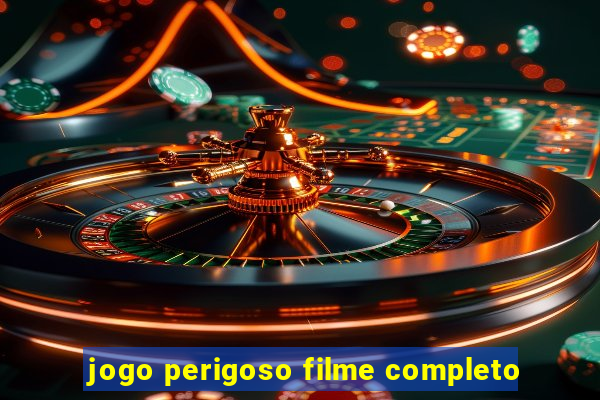 jogo perigoso filme completo