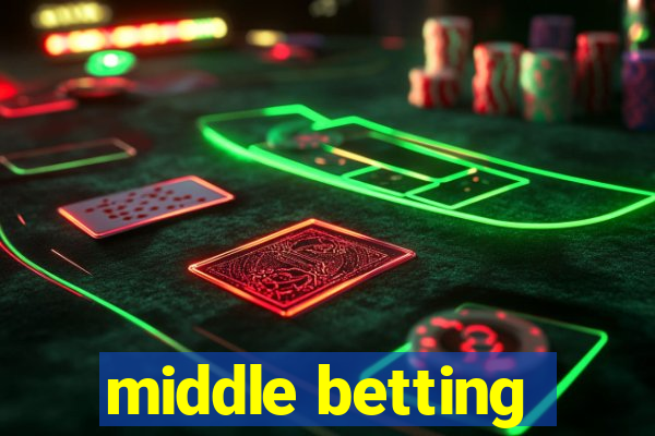 middle betting