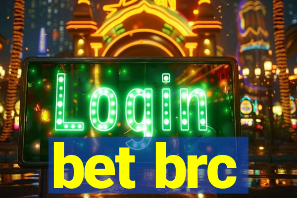 bet brc