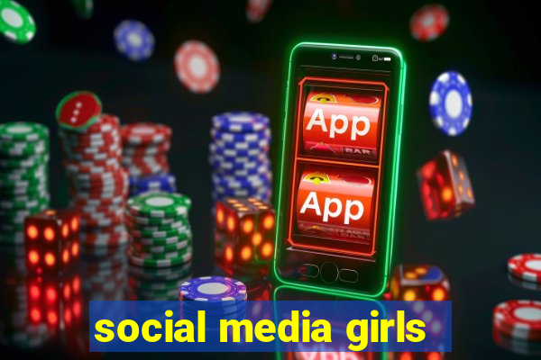 social media girls