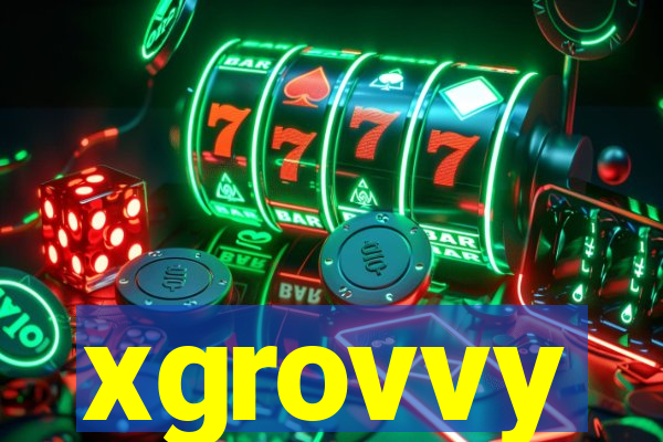 xgrovvy