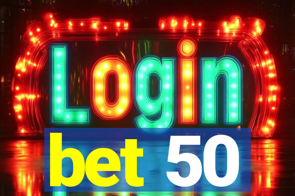 bet 50