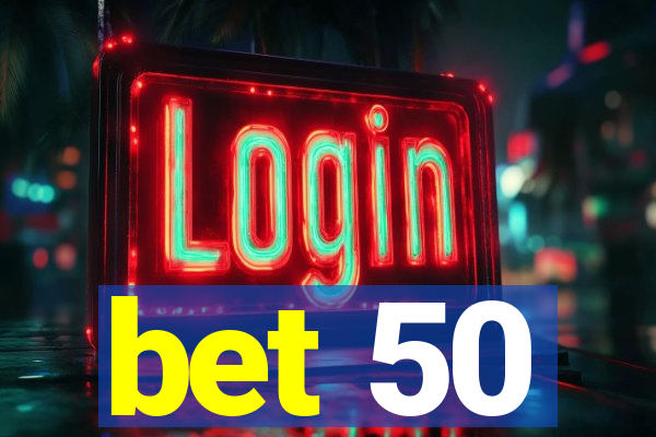 bet 50