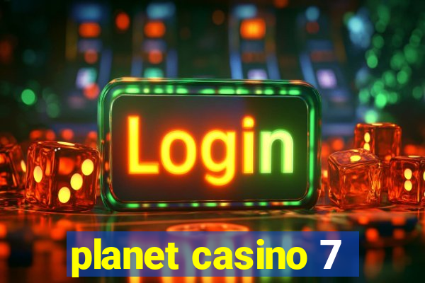 planet casino 7