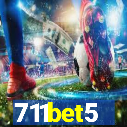 711bet5