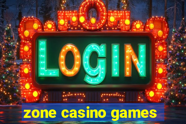 zone casino games