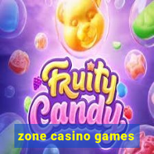 zone casino games