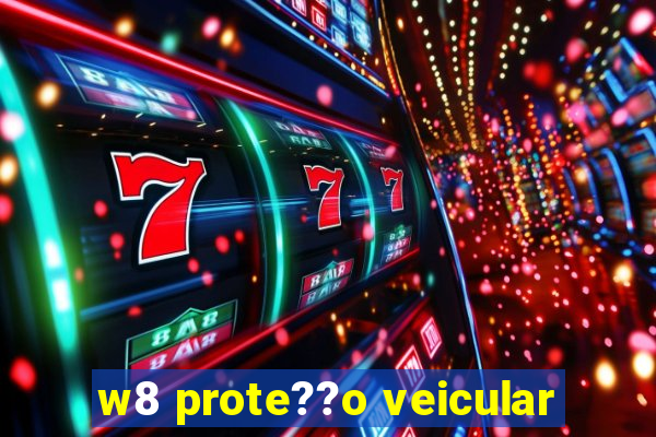 w8 prote??o veicular