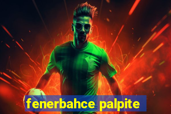 fenerbahce palpite