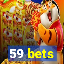 59 bets