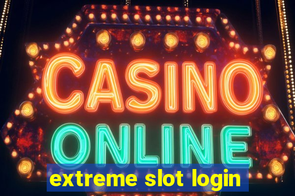 extreme slot login