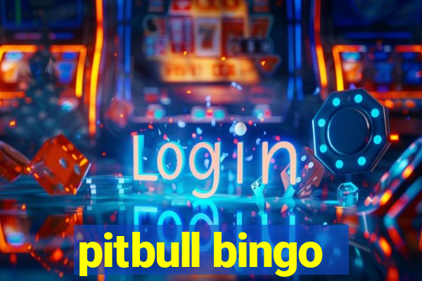 pitbull bingo