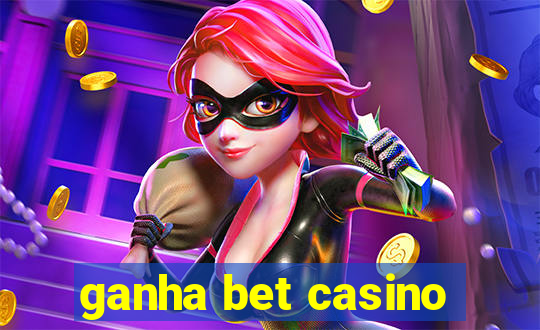 ganha bet casino