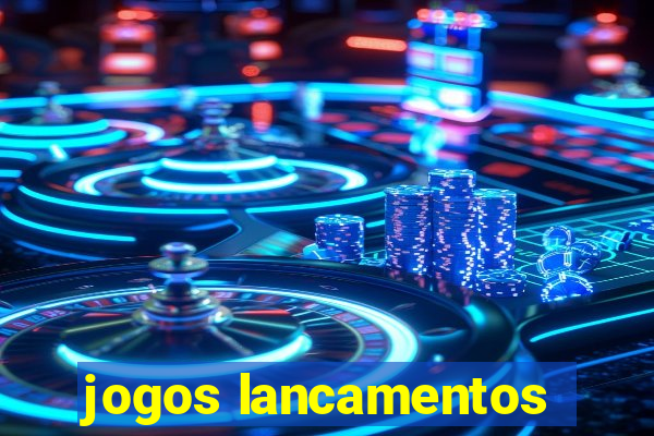 jogos lancamentos