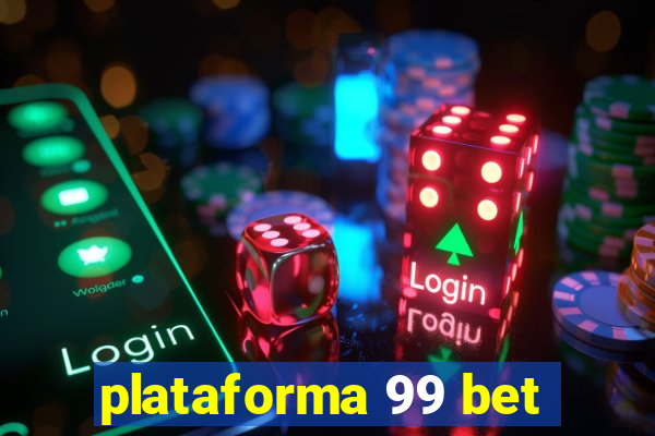 plataforma 99 bet