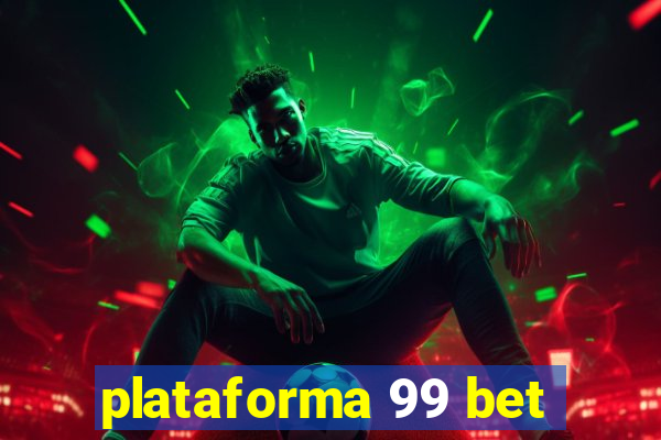 plataforma 99 bet