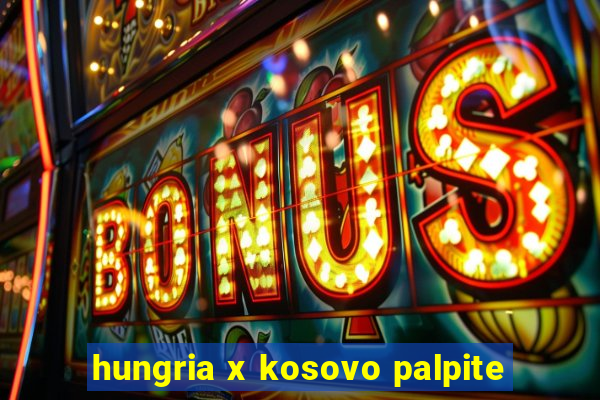 hungria x kosovo palpite