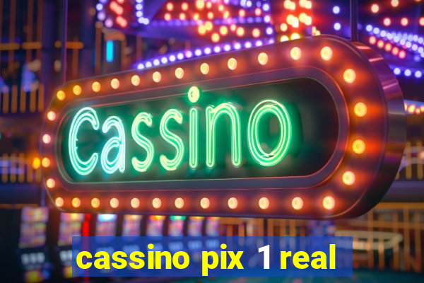 cassino pix 1 real