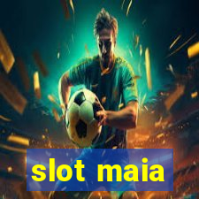 slot maia