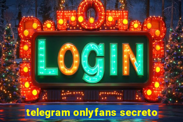 telegram onlyfans secreto