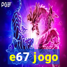 e67 jogo