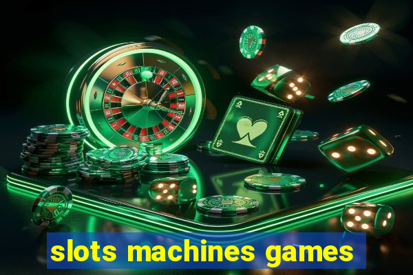 slots machines games