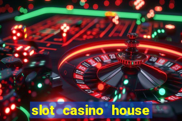 slot casino house of fun