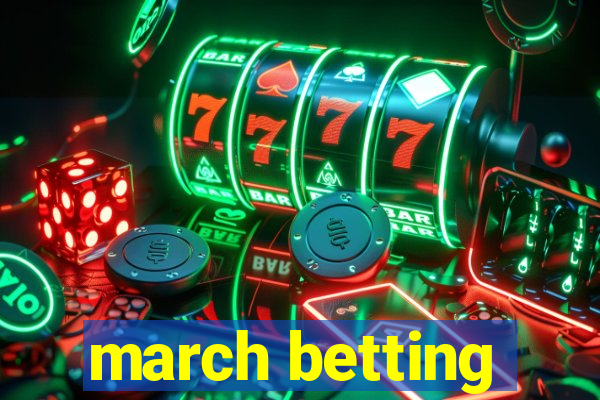 march betting