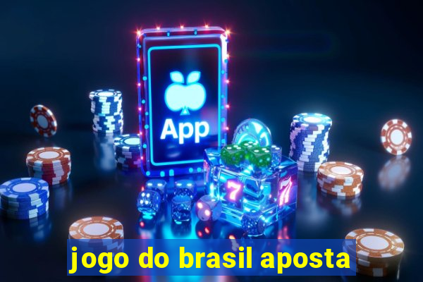 jogo do brasil aposta