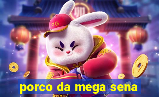 porco da mega sena