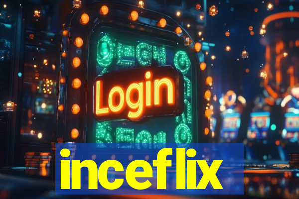 inceflix