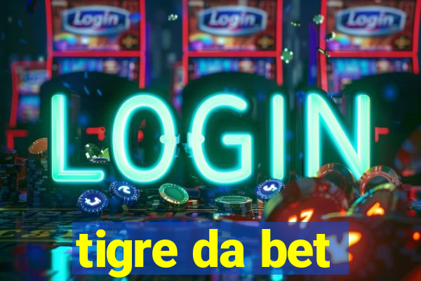 tigre da bet