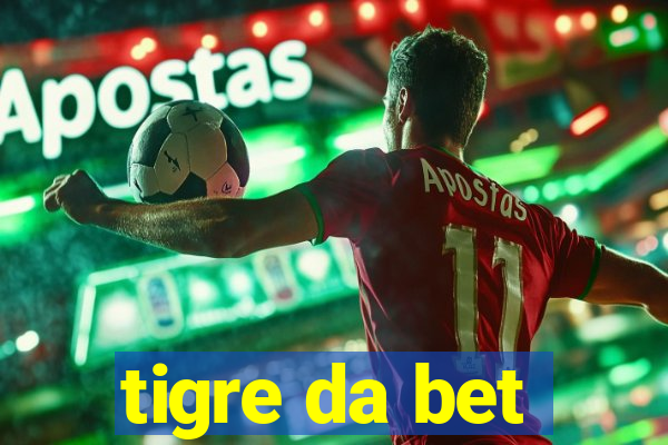 tigre da bet