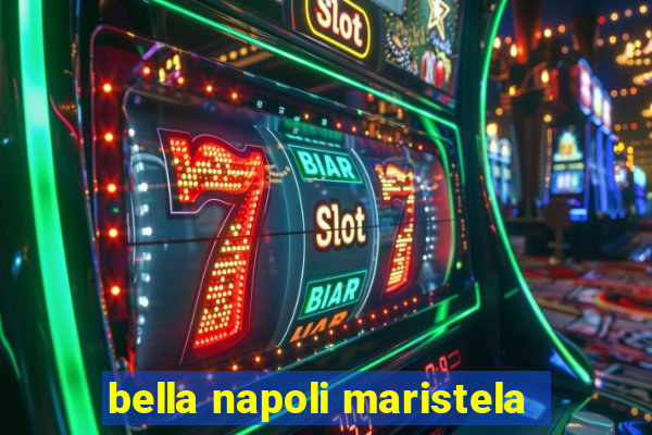 bella napoli maristela